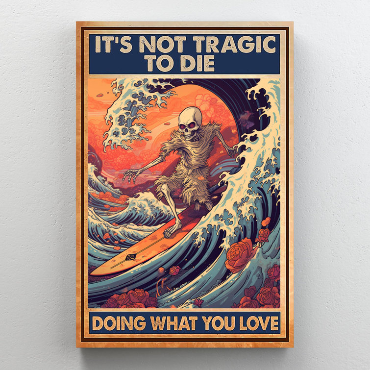 Its Not Tragic To Die On Canvas Graphic Art